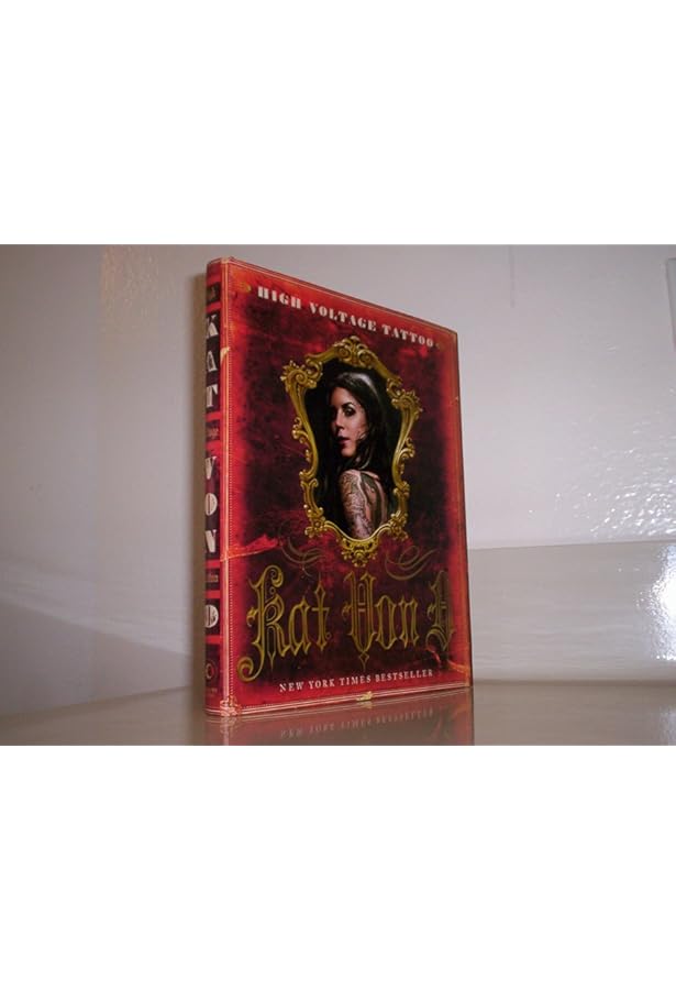 The Tattoo Chronicles: An Intimate Diary by LA Ink's Kat Von D